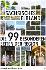 ISBN 9783963111549: Die 99 besonderen Seiten der Region Sächsisches Elbland