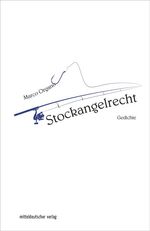 Marco Organo: Stockangelrecht : Gedichte Marco Organo: Stockangelrecht : Gedichte