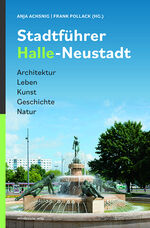 ISBN 9783963114052: Stadtführer Halle-Neustadt - Architektur. Leben. Kunst. Geschichte. Natur.