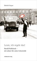 ISBN 9783963114625: Leute, ich regele das! - Harald Kohlstock – ein Leben für seine Universität