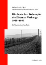 ISBN 9783963118555: Die deutschen Todesopfer des Eisernen Vorhangs 1948–1989 - Ein biografisches Handbuch