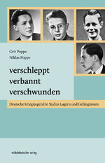 ISBN 9783963119156: Verschleppt, verbannt, verschwunden | Deutsche Kriegsjugend in Stalins Lagern und Gefängnissen | Grit Poppe (u. a.) | Taschenbuch | 400 S. | Deutsch | 2024 | Mitteldeutscher Verlag | EAN 9783963119156