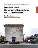 ISBN 9783963119736: Das ehemalige Reichsparteitagsgelände im 21. Jahrhundert | Transformationen nationalsozialistischer Räume | Stefan Applis (u. a.) | Taschenbuch | 176 S. | Deutsch | 2024 | Mitteldeutscher Verlag