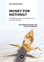 ISBN 9783963171994: Money for nothing? - Das Bedingungslose Grundeinkommen in der Kontroverse