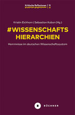 ISBN 9783963173516: Wissenschaftshierarchien | Hemmnisse im deutschen Wissenschaftssystem | Sebastian Kubon (u. a.) | Taschenbuch | 118 S. | Deutsch | 2023 | Büchner-Verlag | EAN 9783963173516