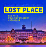 ISBN 9783963200601: LOST PLACE | Das Alte Polizeipräsidium Frankfurt | Fred Bauer (u. a.) | Buch | 120 S. | Deutsch | 2022 | Henrich Editionen | EAN 9783963200601