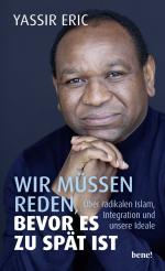 ISBN 9783963401244: Wir müssen reden, bevor es zu spät ist - Über radikalen Islam, Integration und unsere Ideale