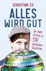 ISBN 9783963402890: Alles wird gut - Die Welt retten in 5712 einfachen Schritten