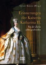 ISBN 9783963452789: Erinnerungen der Kaiserin Katharina II.