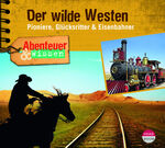 ISBN 9783963460609: Abenteuer & Wissen: Der wilde Westen