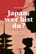 ISBN 9783963480331: Japan, wer bist du? - Verborgene Orte und unerzählte Geschichten