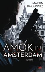 ISBN 9783963570933: Amok in Amsterdam : Krimi