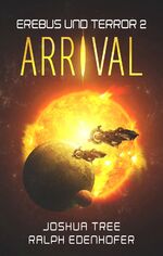 ISBN 9783963571572: Erebus und Terror 2: Arrival – Hard Science Fiction