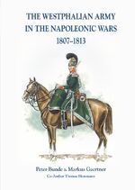 ISBN 9783963600227: The Westphalian Army in the Napoleonic Wars 1807-1813