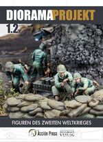 ISBN 9783963600241: Diorama-Projekt 1.2 / Figuren des Zweiten Weltkrieges