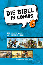 ISBN 9783963623998: Die Bibel in Comics 6 / Das gelobte Land: Von Mose bis Gideon