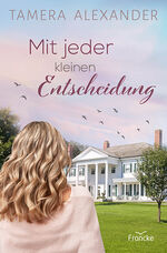 ISBN 9783963624056: Mit jeder kleinen Entscheidung