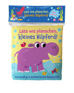 ISBN 9783963624261: Lass uns planschen, kleines Nilpferd! – Ein Ausflug in Gottes bunte Wasserwelt