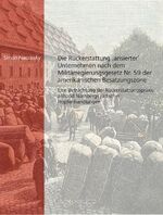 ISBN 9783963740442: Die Rückerstattung 'arisierter' Unternehmen nach dem Militärregierungsgesetz Nr. 59 der amerikanischen Besatzungszone - Eine Betrachtung der Rückerstattungspraxis anhand Nürnbergs jüdischer Hopfenhandlungen