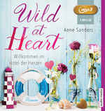 Anne Sanders: Wild At Heart-Willkommen I
