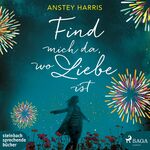 ISBN 9783963981258: Find Mich Da,Wo Liebe Ist