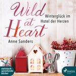 Anne Sanders: Wild at Heart - Winterglüc