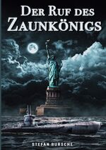 ISBN 9783964033413: Der Ruf des Zaunkönigs - Spionagethriller über ein deutsches U-Boot im 2. Weltkrieg