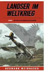 ISBN 9783964034595: Landser im Weltkrieg – STUKA – Mit der Ju 87 gegen die Alliierten