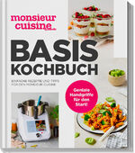 ISBN 9783964172907: monsieur cuisine by ZauberMix – Basis-Kochbuch - Einfache Rezepte und Tipps für den Monsieur Cuisine