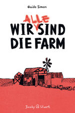 ISBN 9783964280039: Wir (alle) sind die Farm. Illustrationen von Mikkel Sommer.