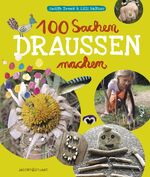 ISBN 9783964280541: 100 Sachen draußen machen