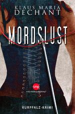 ISBN 9783964380067: Mordslust – Ein Kurpfalz Krimi