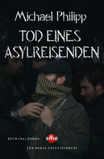 Michael Philipp: Tod eines Asylreisenden Michael Philipp: Tod eines Asylreisenden