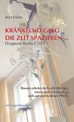 ISBN 9783964432384: Kränkelnd ging die Zeit spazieren... : Diagnose: Krebs C20.9