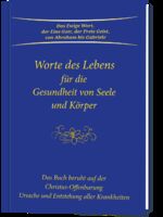 ISBN 9783964460264: Woorden des levens voor de gezondheid van ziel en lichaam - Dit boek berust op de Christusopenbaring: “Oorzaak en ontstaan van alle ziekten”