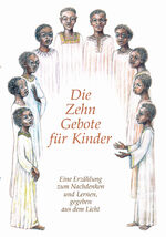 ISBN 9783964463814: Die Zehn Gebote für Kinder - Eine Erzählung zum Nachdenken und Lernen, gegeben aus dem Licht