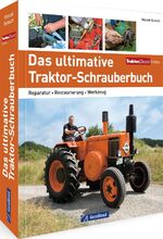 ISBN 9783964532534: Das ultimative Traktor-Schrauberbuch - Reparatur – Restaurierung – Werkzeug