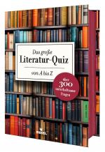 ISBN 9783964550347: Das große Literatur-Quiz von A bis Z | 300 Fragen und Antworten für Buchliebhaber (Literaturquiz / Ab 12 Jahre / Erwachsene)