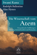 ISBN 9783964570390: Die Wissenschaft vom Atem - Eine praktische Einführung in Atmung, Atemachtsamkeit und Pranayama