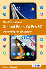 ISBN 9783964691927: Das Praxisbuch Xiaomi Poco X4 Pro 5G - Anleitung für Einsteiger | Rainer Gievers | Taschenbuch | 359 S. | Deutsch | 2022 | handit.de | EAN 9783964691927