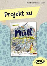 ISBN 9783965200425: Projekt zu Müll – Alles über die lästigste Sache der Welt