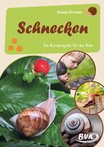 ISBN 9783965201460: Schnecken – Ein Kurzprojekt für die Kita