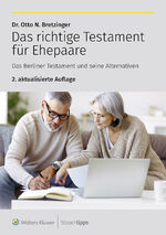 ISBN 9783965333758: Das richtige Testament für Ehepaare – Das Berliner Testament und seine Alternativen