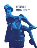 ISBN 9783965424241: Heinrich Mann: Professor Unrat. Vollständige Neuausgabe