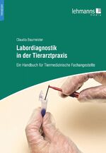 ISBN 9783965431287: Labordiagnostik in der Tierarztpraxis - Ein Handbuch für Tiermedizinische Fachangestellte