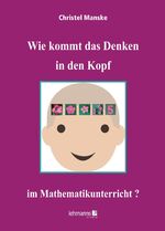 ISBN 9783965433373: Wie kommt das Denken in den Kopf ... im Mathematikunterricht?