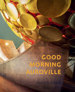 ISBN 9783965465084: Good Morning Auroville