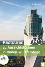ISBN 9783965550957: Radtouren zu Aussichtstürmen in Baden-Württemberg