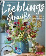 ISBN 9783965630390: Lieblingssträuße - So macht Blumenbinden Spaß