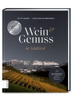 ISBN 9783965840324: Wein & Genuss in Südtirol - 40 herausragende Winzer und ihre kulinarischen Lieblingsorte